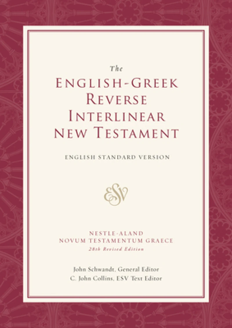 ESV English-Greek Reverse Interlinear New Testament