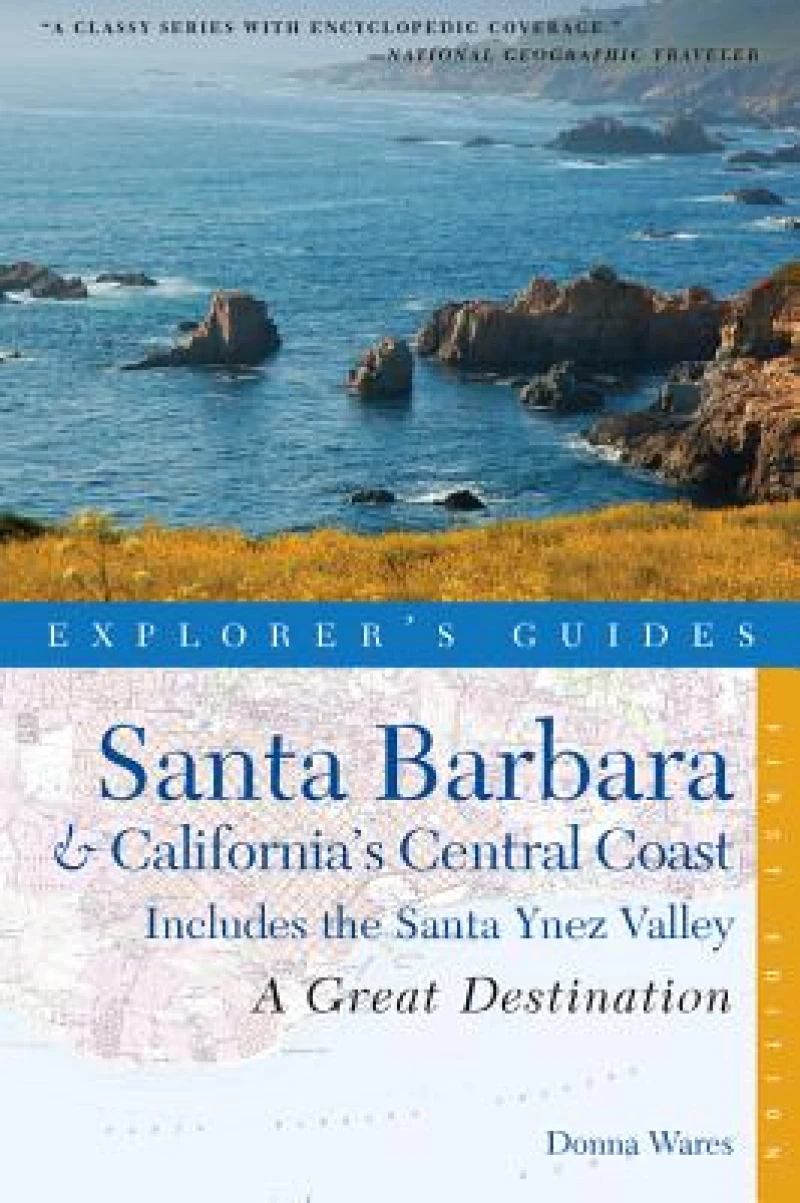 Explorer's Guide Santa Barbara & California's Central Coast: A Great Destination