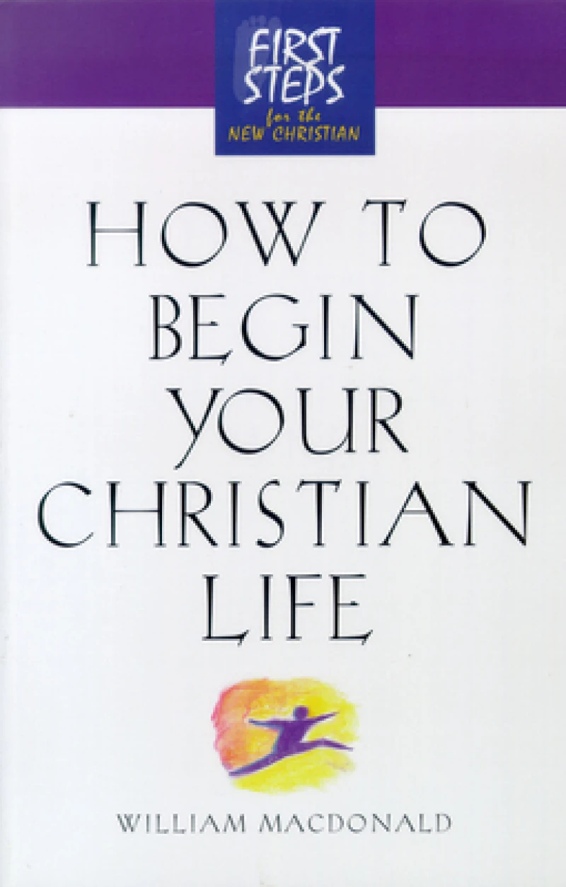 How to Begin Your Christian Life
