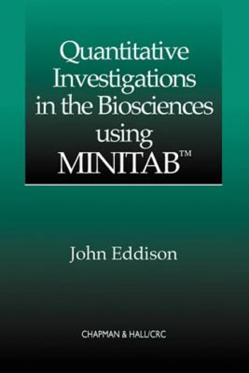 Quantitative Investigations in the Biosciences using MINITAB