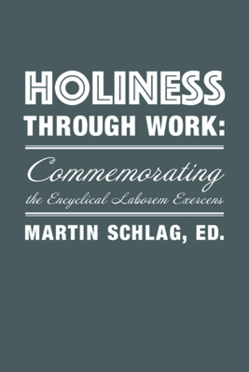 Holiness through Work – Commemorating the Encyclical Laborem Exercens