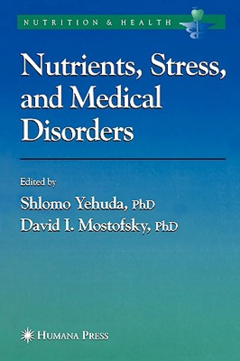 Nutrients, Stress and Medical Disorders