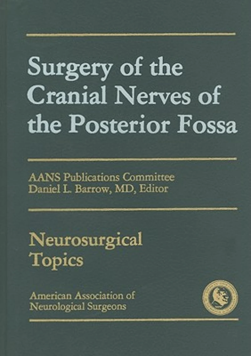 Surgery of the Cranial Nerves of the Posterior Fossa