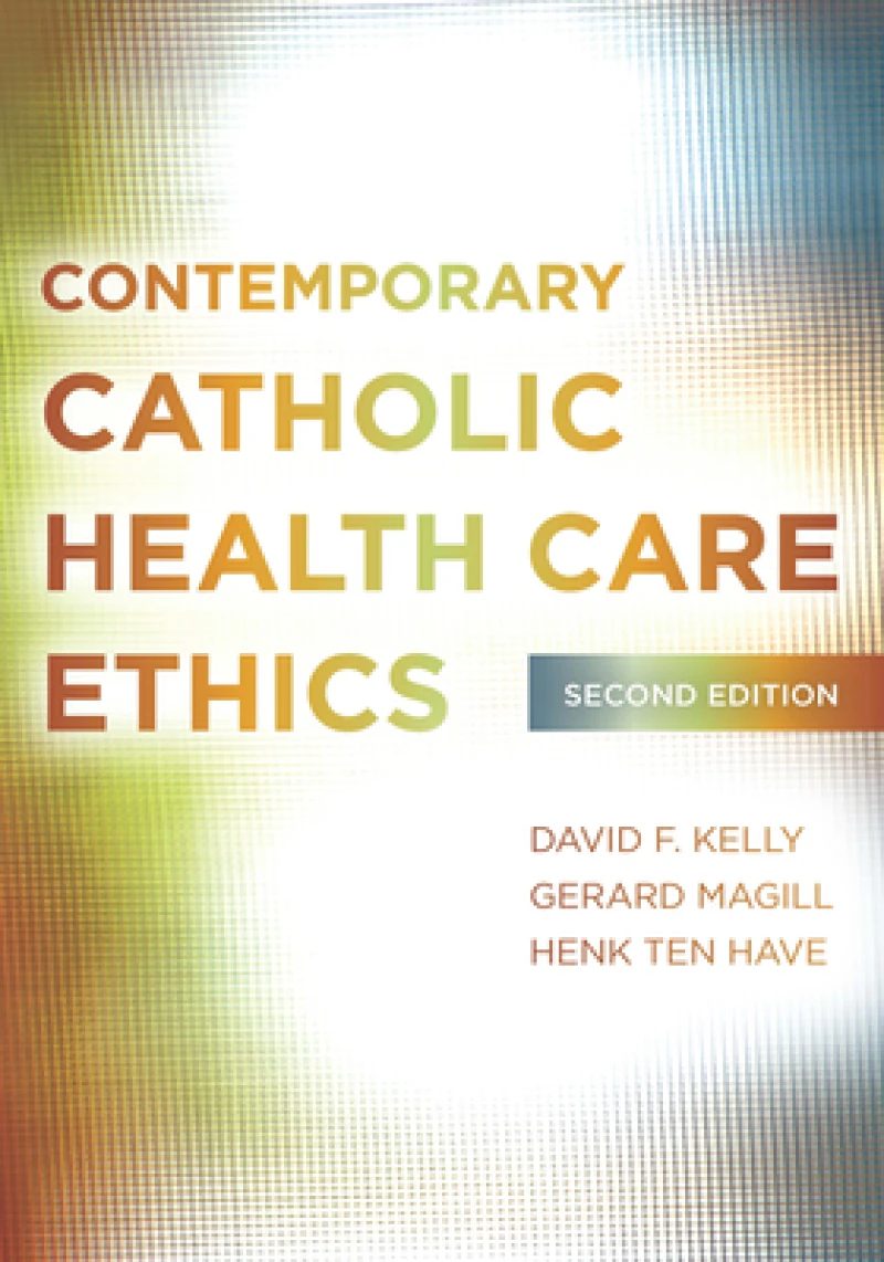 Contemporary Catholic Health Care Ethics