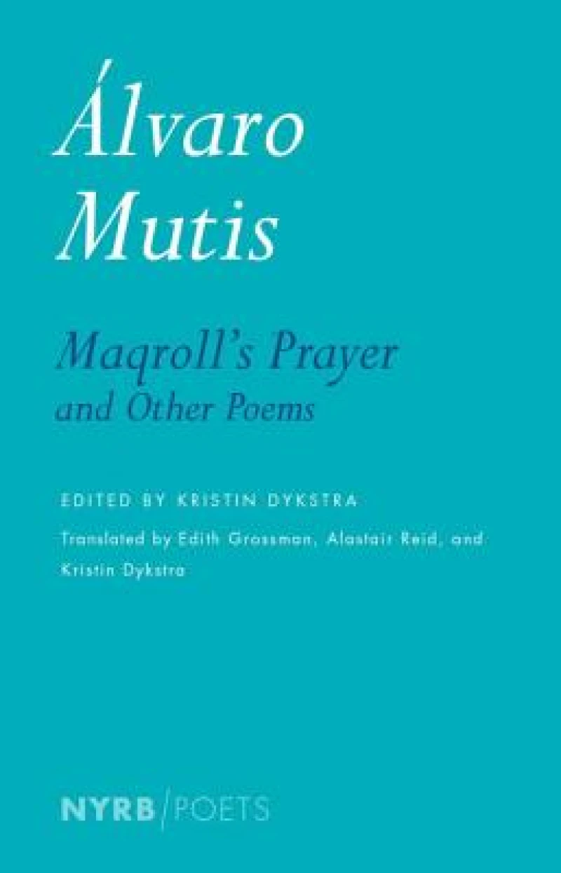 Maqroll's Prayer and Other Poems