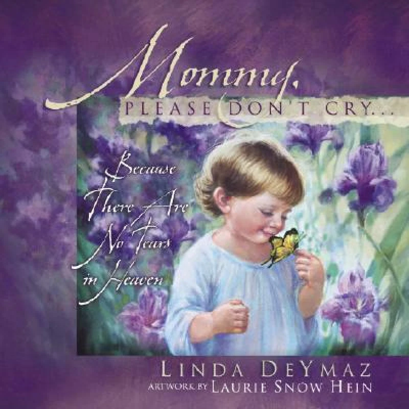 Mommy, Please Don't Cry...