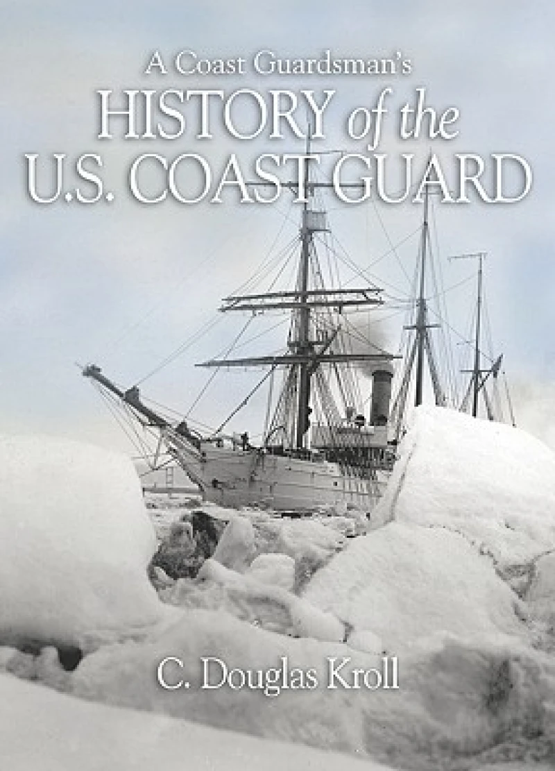 A Coast Guardman's History of the U.S. Coast Guard