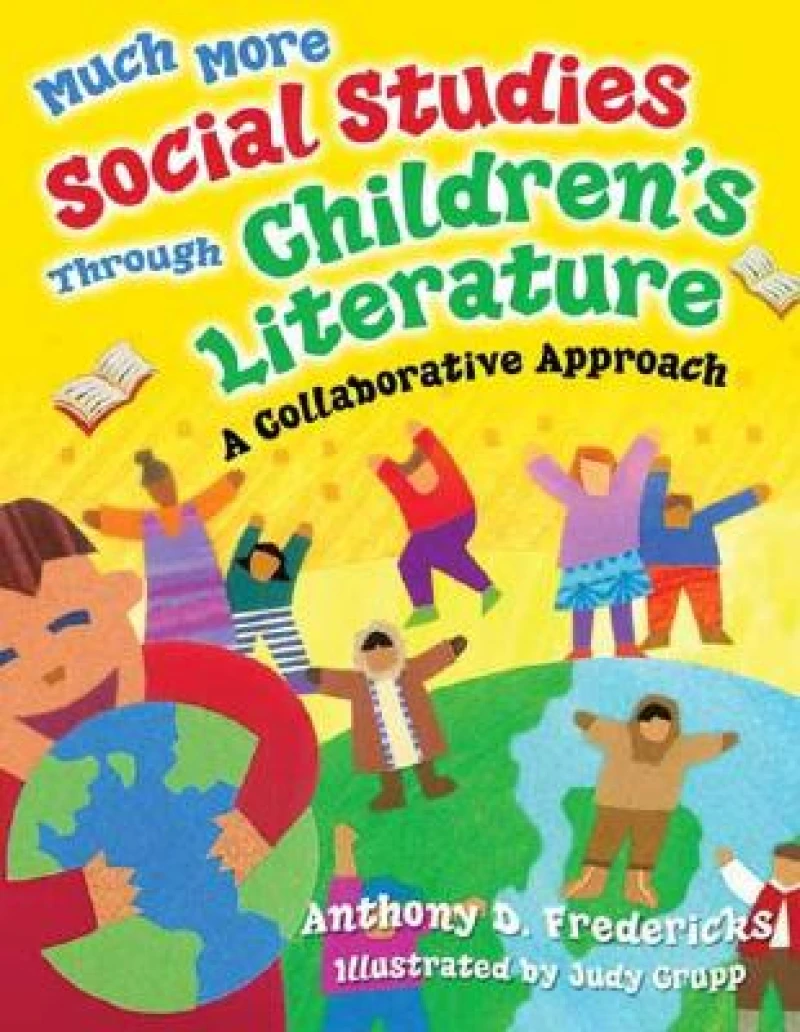 Much More Social Studies Through Children''s Literature
