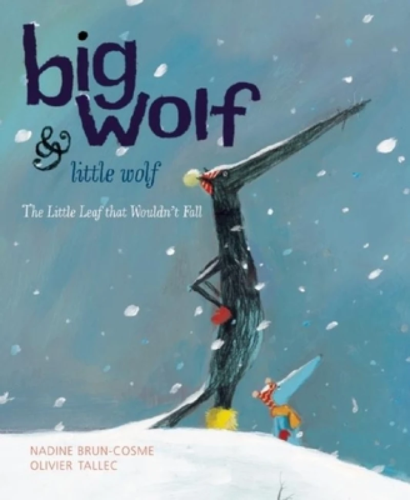 Big Wolf and Little Wolf: The Little Leaf That Wouldn''t Fall