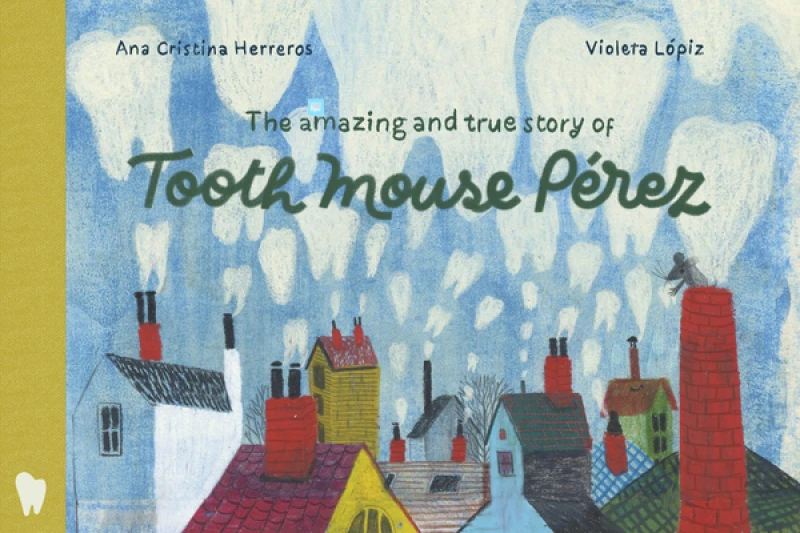 The Amazing and True Story of Tooth Mouse Perez