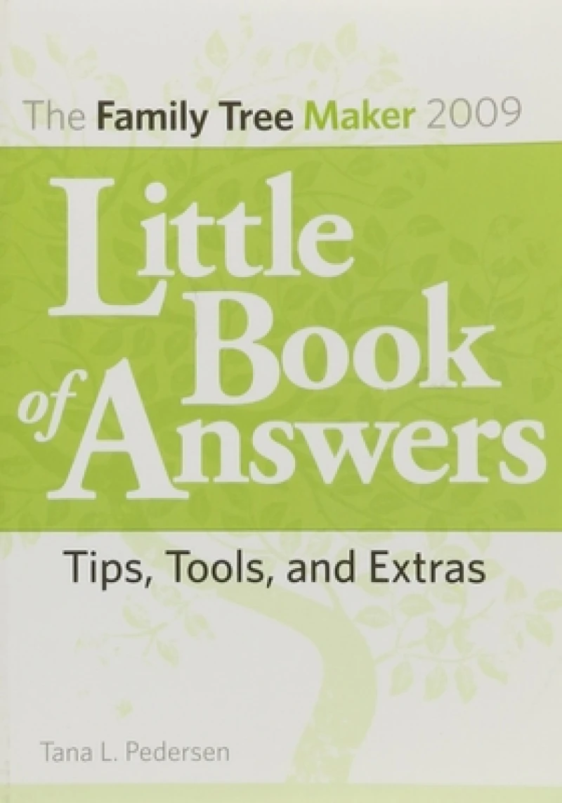 The Family Tree Maker 2009 Little Book of Answers