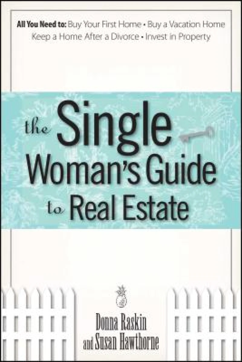 The Single Woman''s Guide To Real Estate