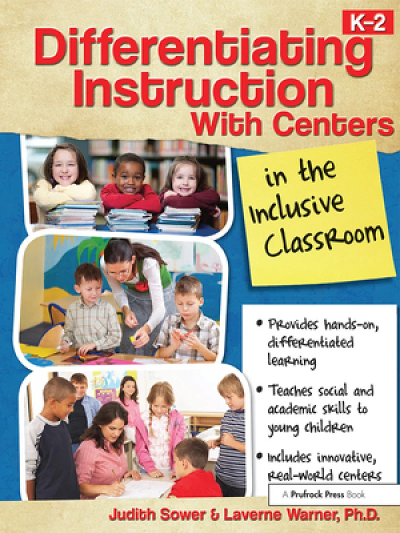 Differentiating Instruction with Centers in the Inclusive Classroom (K-2)
