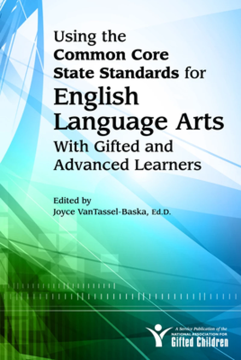 Using the Common Core State Standards for English Language Arts With Gifted and Advanced Learners