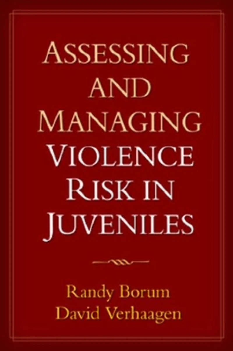 Assessing And Managing Violence Risk in Juveniles