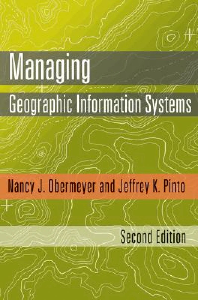 Managing Geographic Information Systems, Second Edition