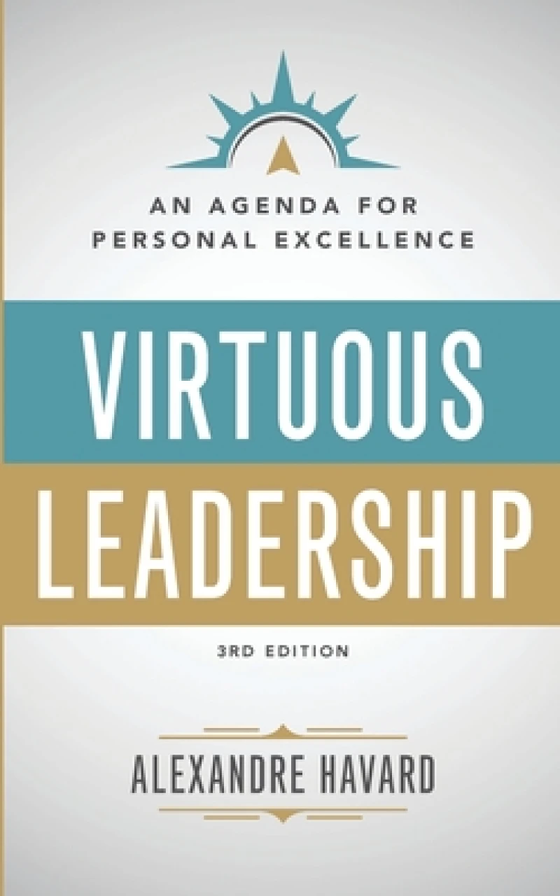 Virtuous Leadership: An Agenda for Personal Excellence