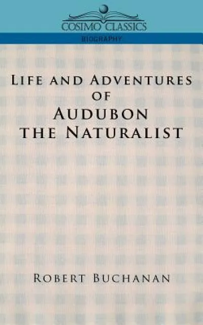 Life and Adventures of Audubon the Naturalist