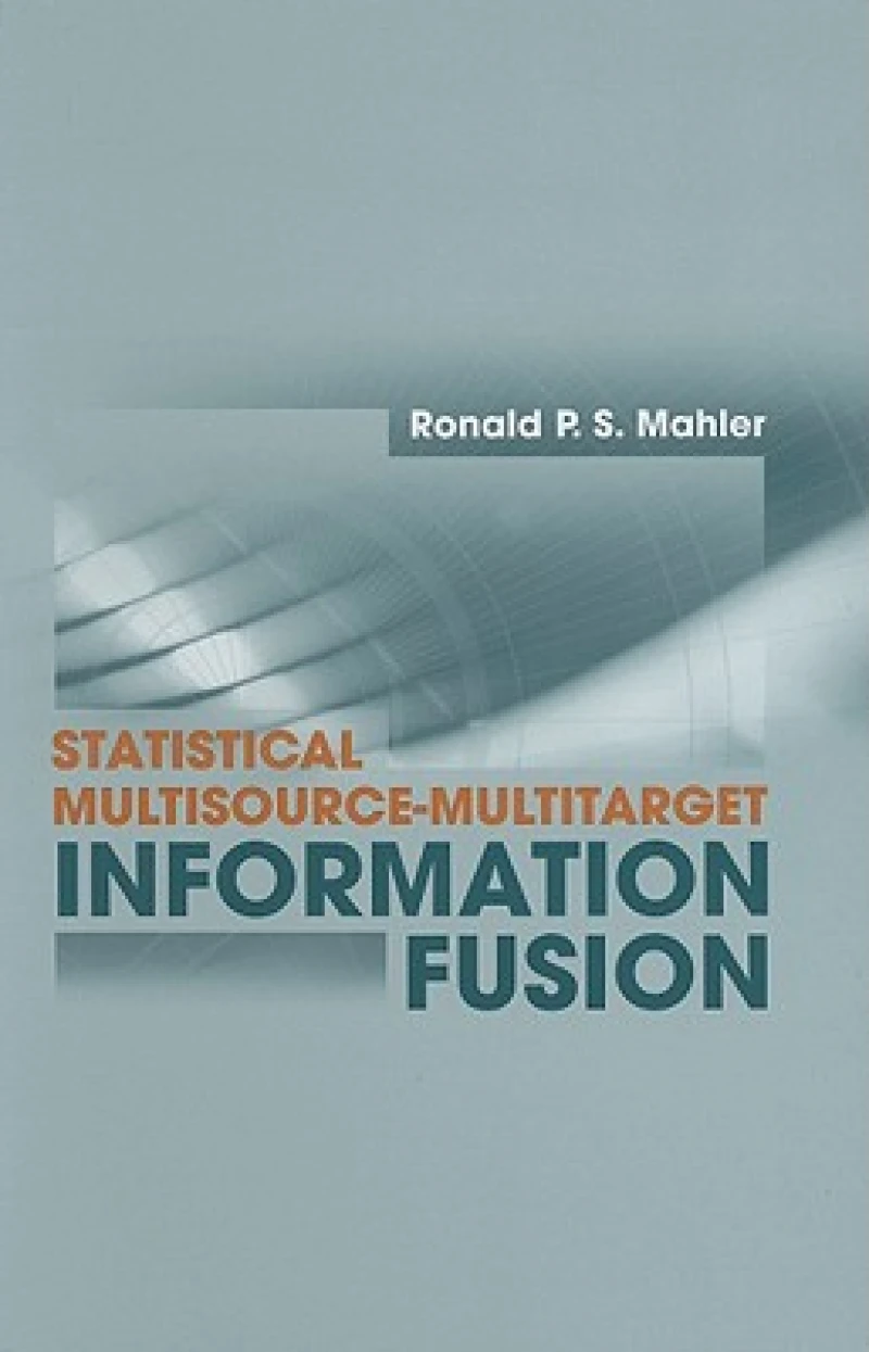 Statistical Multisource-Multitarget Information Fusion