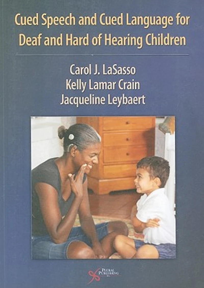 Cued Speech and Cued Language Development for Deaf and Hard of Hearing Children