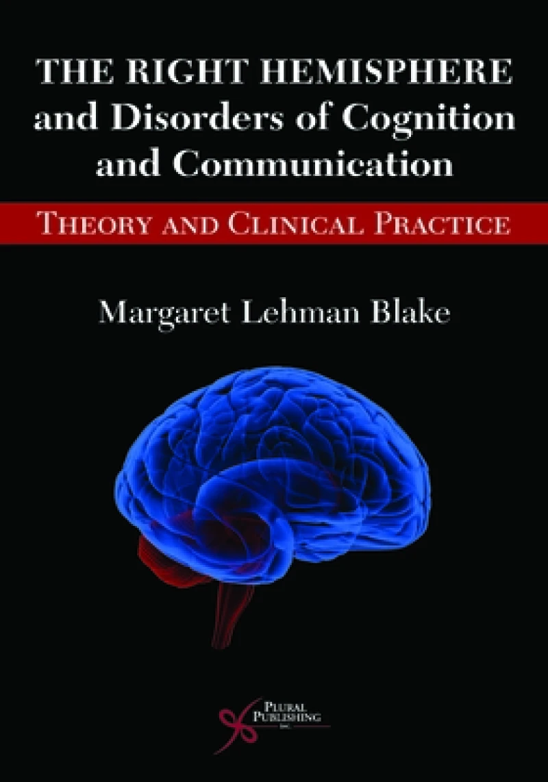 The Right Hemisphere and Disorders of Cognition and Communication