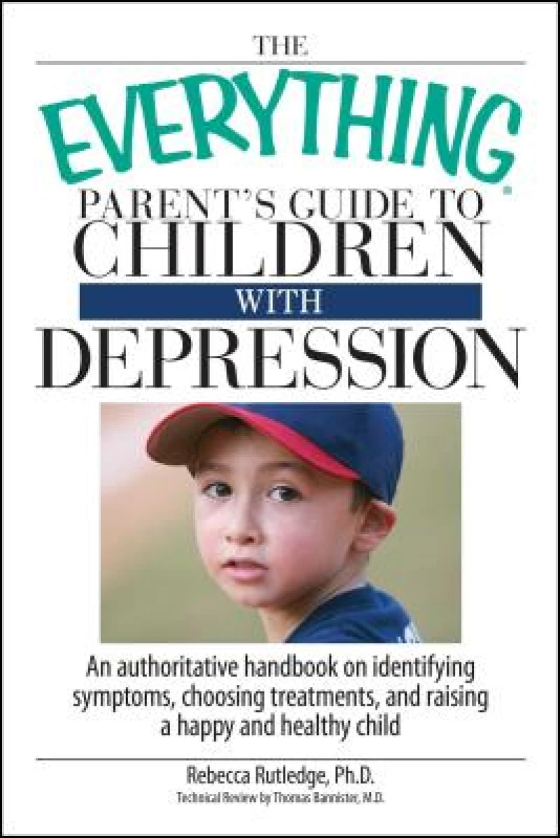 The Everything Parent''s Guide To Children With Depression