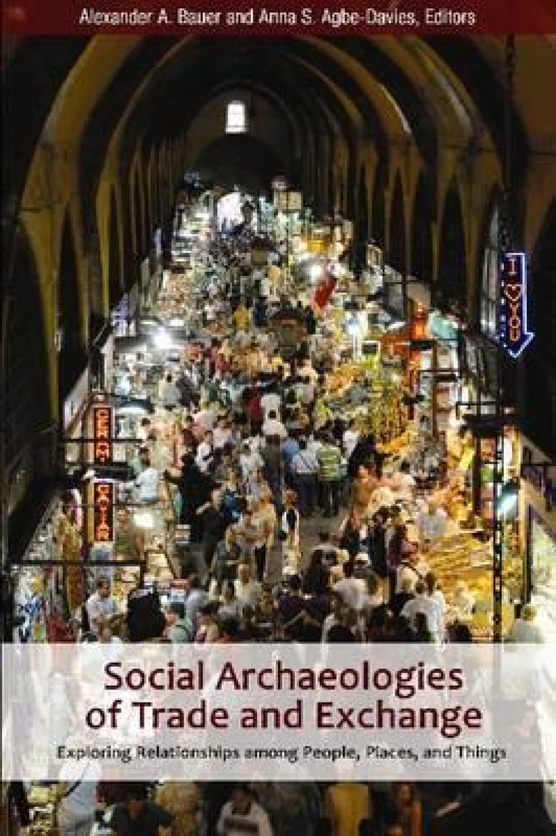 Social Archaeologies of Trade and Exchange