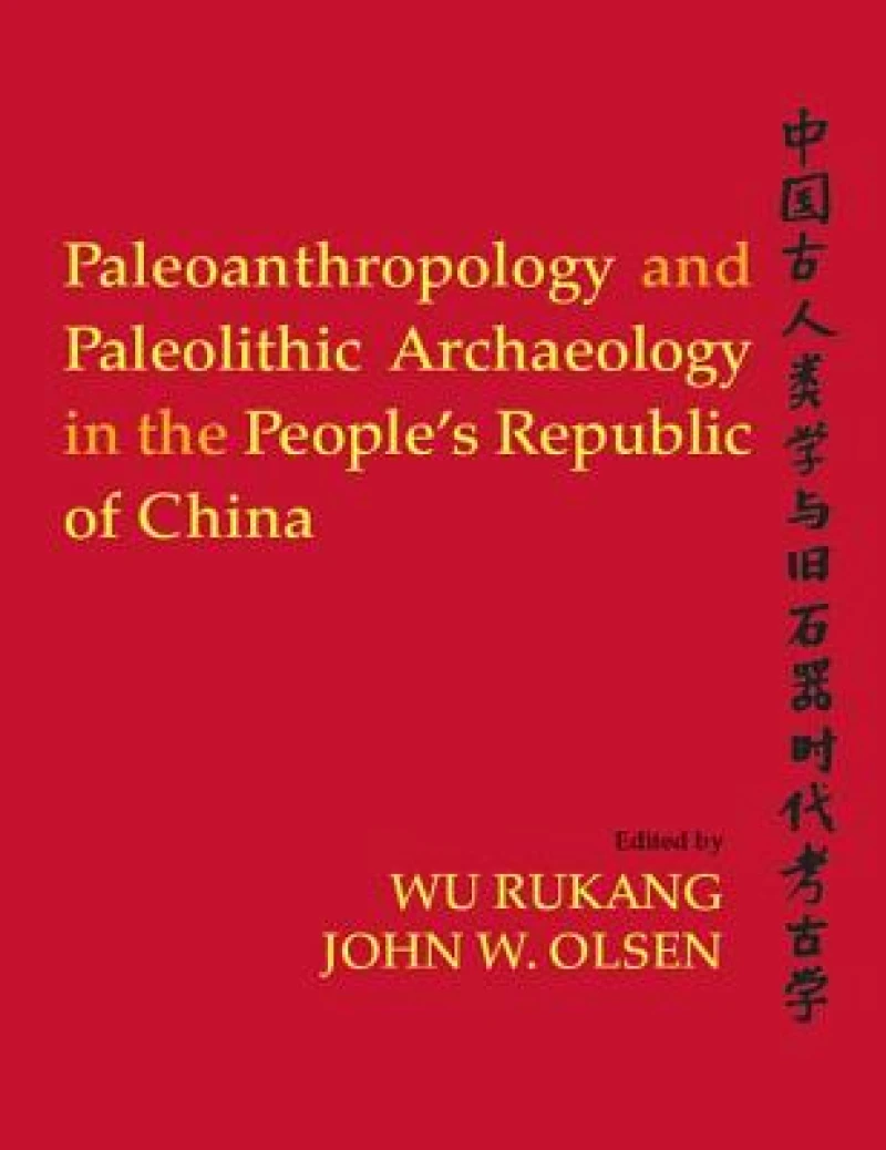 Paleoanthropology and Paleolithic Archaeology in the People''s Republic of China