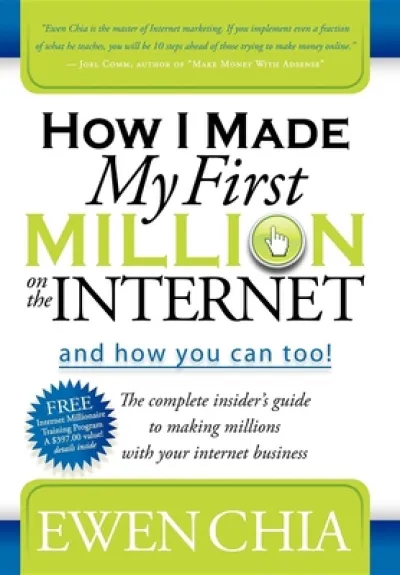How I Made My First Million on the Internet and How You Can Too!