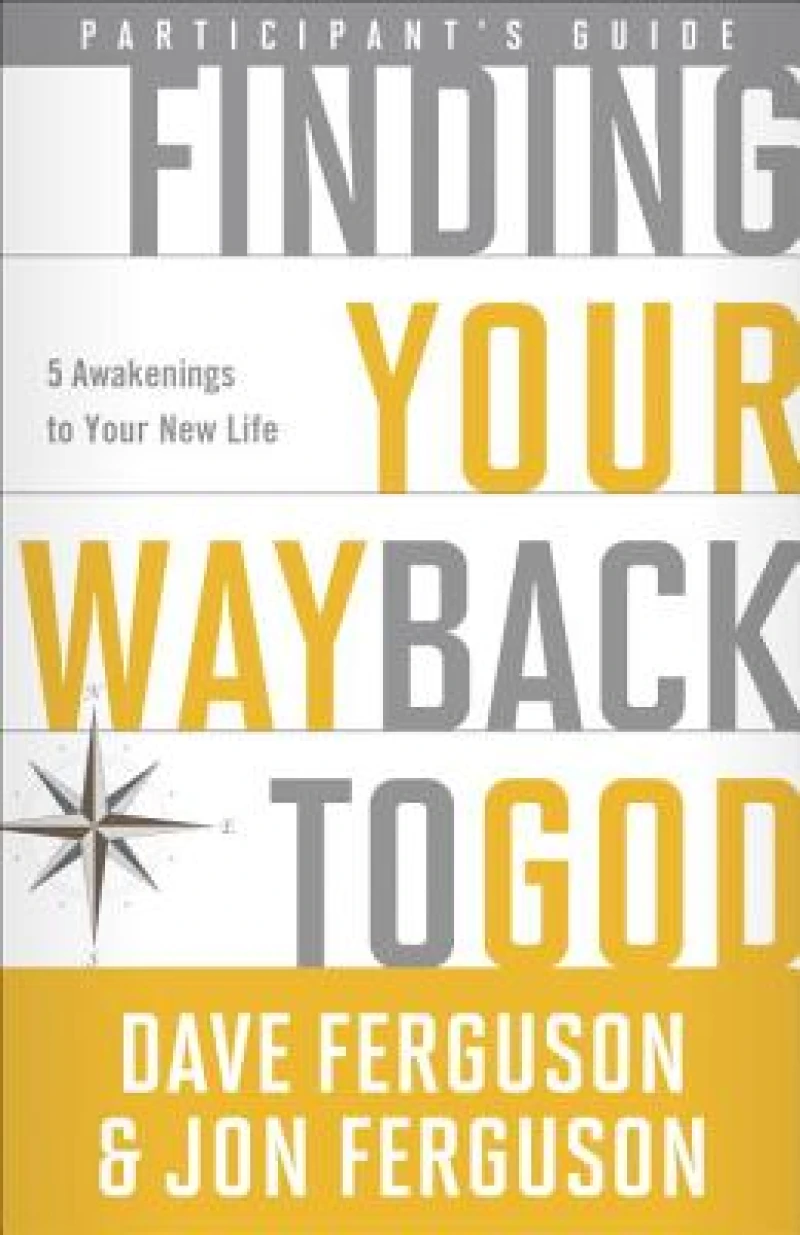 Finding Your Way Back to God Participant''s Guide