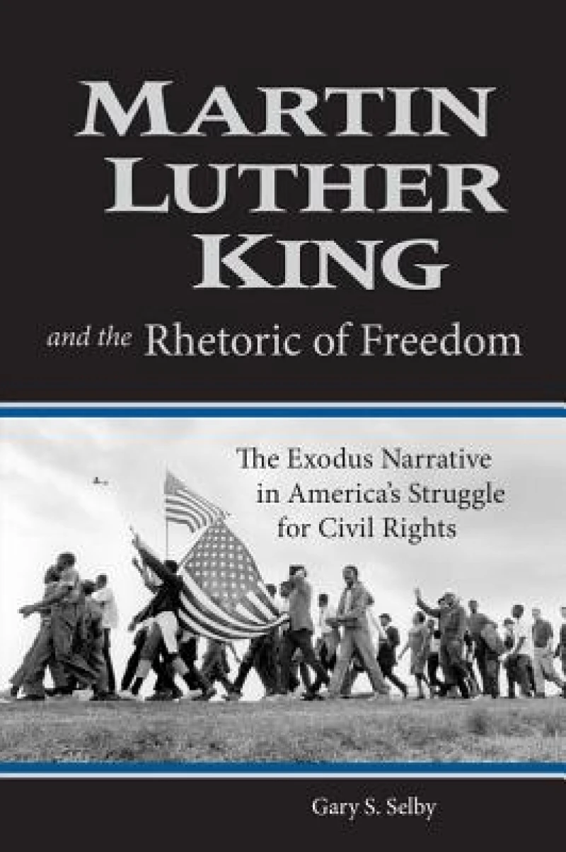Martin Luther King and the Rhetoric of Freedom
