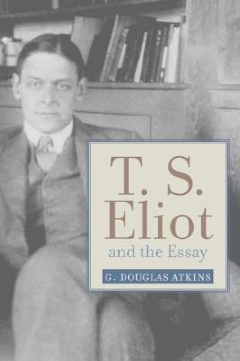 T.S. Eliot and the Essay
