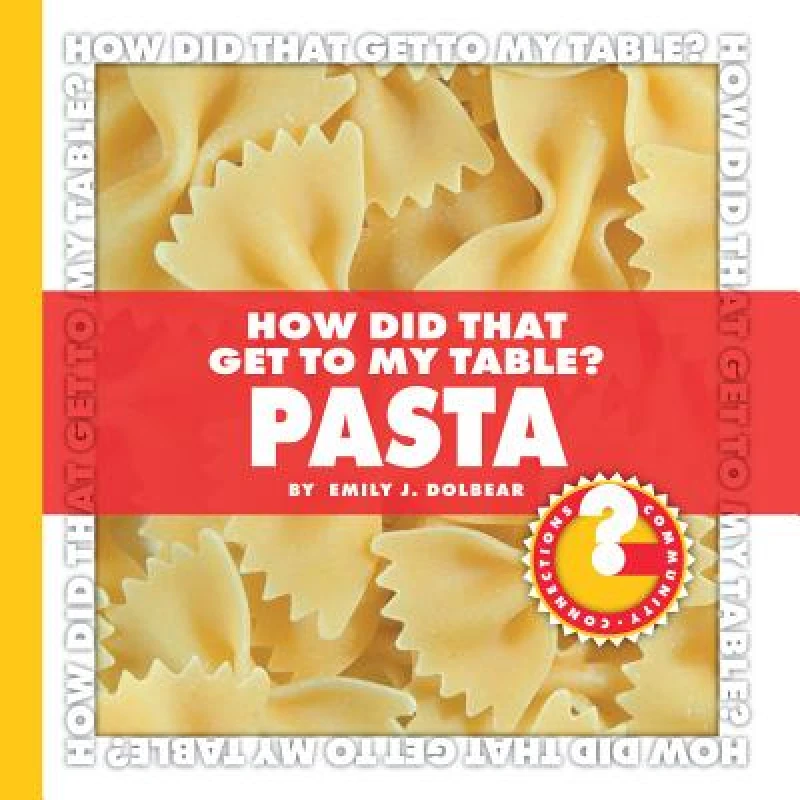 How Did That Get to My Table? Pasta