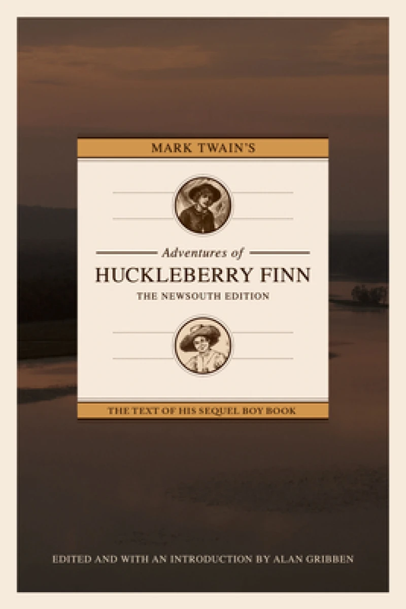 Mark Twain's Adventures of Huckleberry Finn: The NewSouth Edition