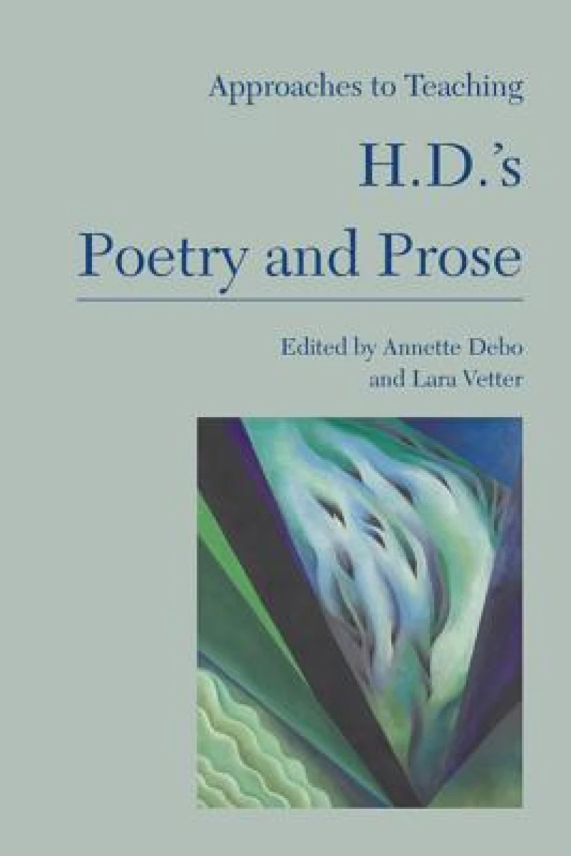 Approaches to Teaching H.D.''s Poetry and Prose
