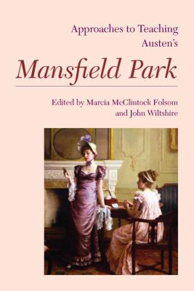Approaches to Teaching Austen''s Mansfield Park