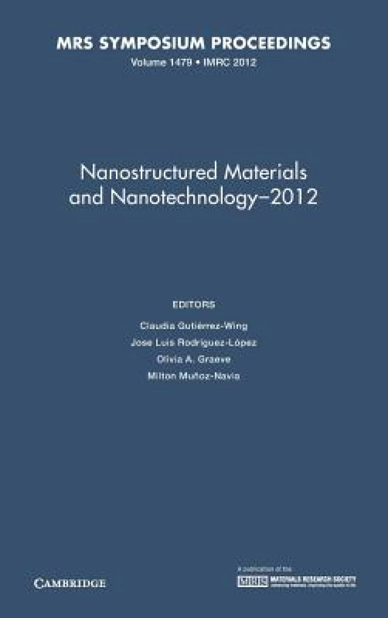 Nanostructured Materials and Nanotechnology–2012: Volume 1479