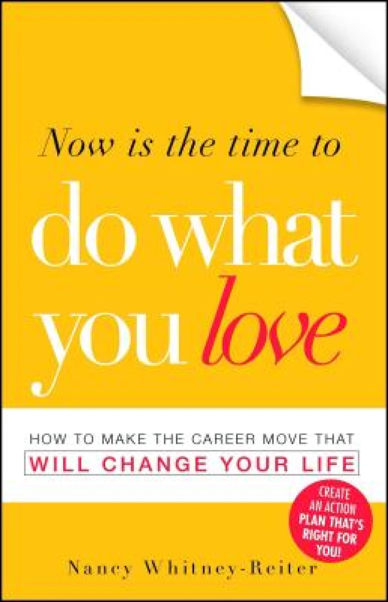 Now is the Time to Do What You Love