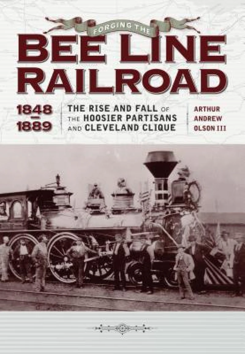 Forging the ""Bee Line"" Railroad, 1848–1889