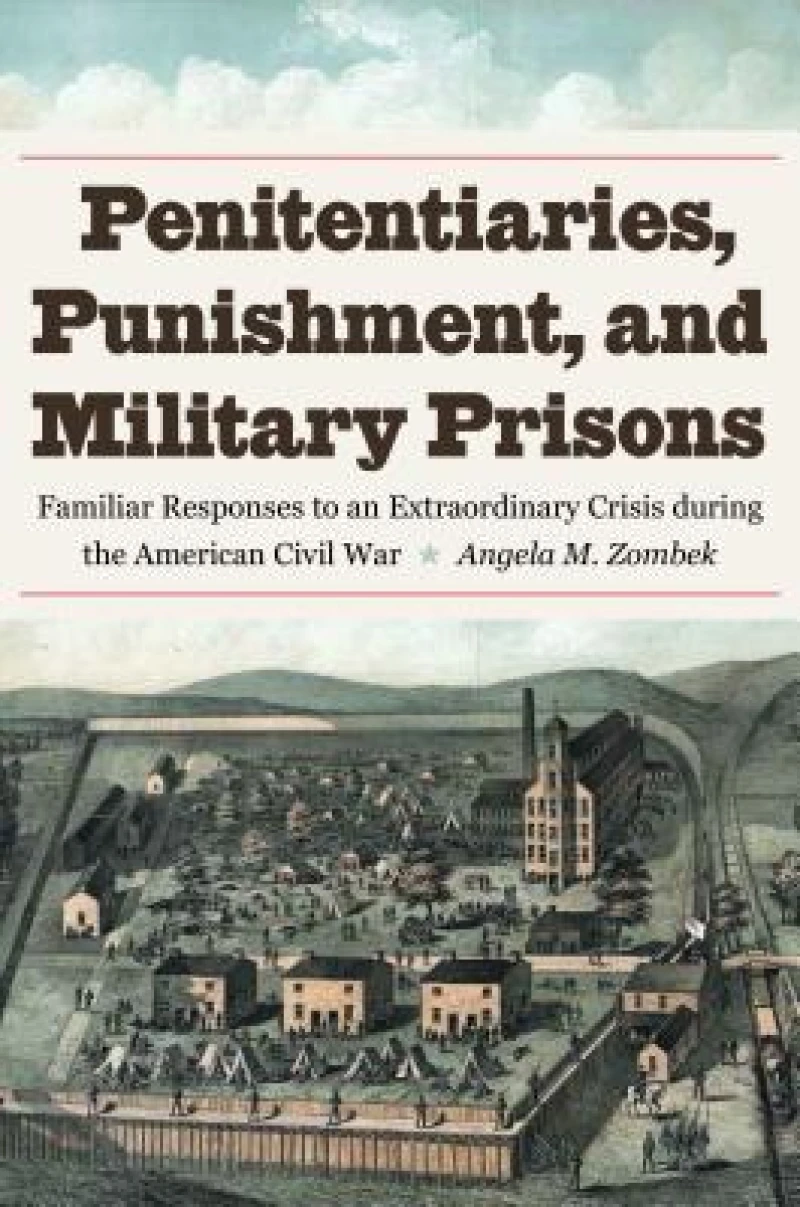 Penitentiaries, Punishment, and Military Prisons
