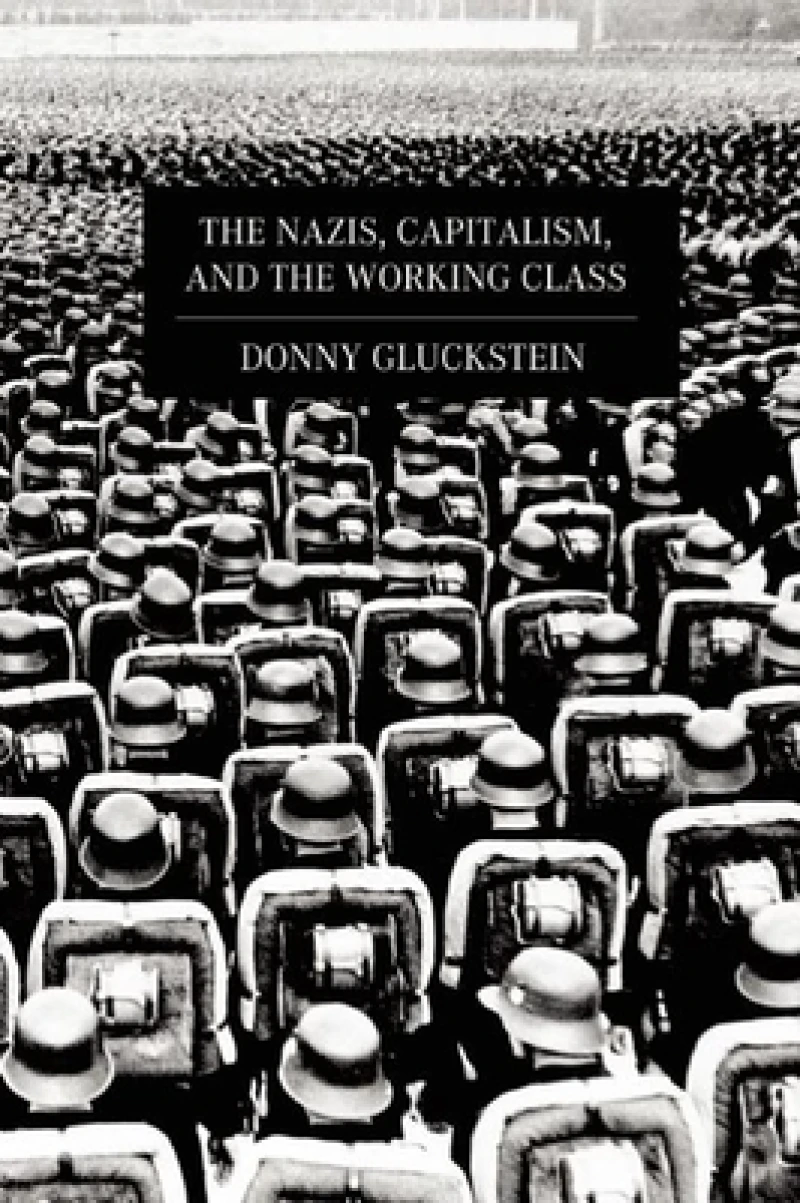 The Nazis, Capitalism And The Working Class