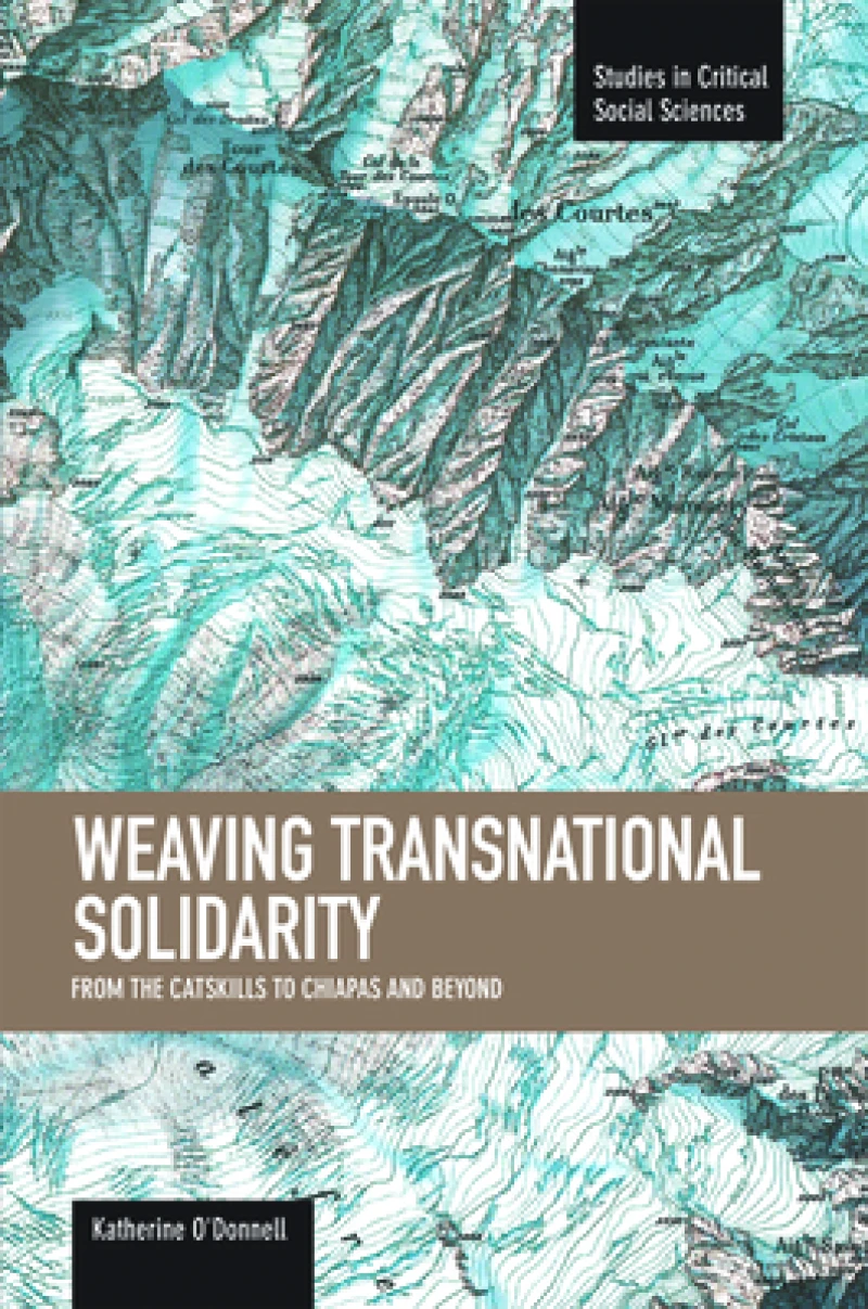Weaving Transnational Solidarity: From The Catskills To Chiapas And Beyond