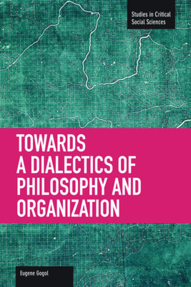 Toward A Dialectic Of Philosophy And Organization