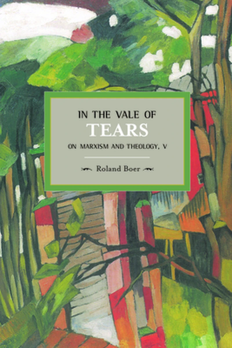 In The Vale Of Tears: On Marxism And Theology, V