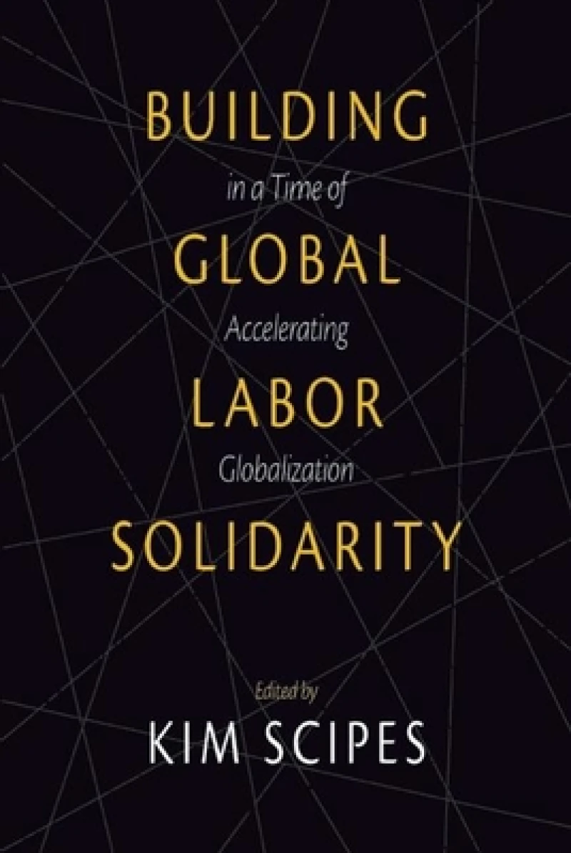 Building Global Labor Solidarity In A Time Of Accelerating Globalization