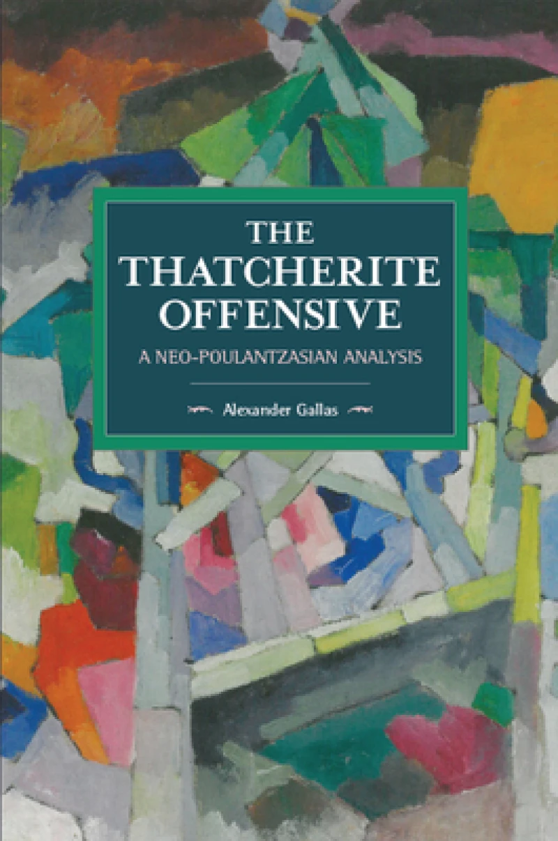 The Thatcherite Offensive: A Neo-poulantzasian Analysis