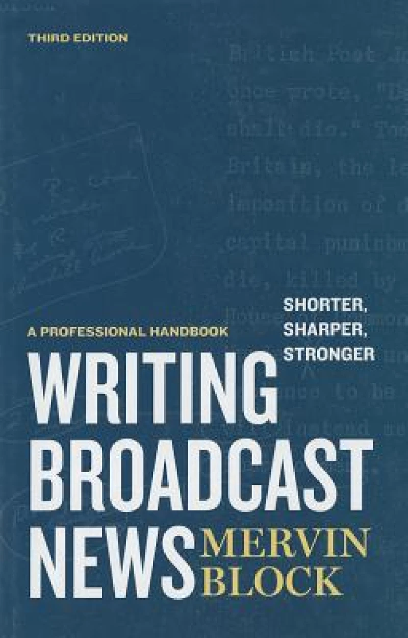Writing Broadcast News — Shorter, Sharper, Stronger