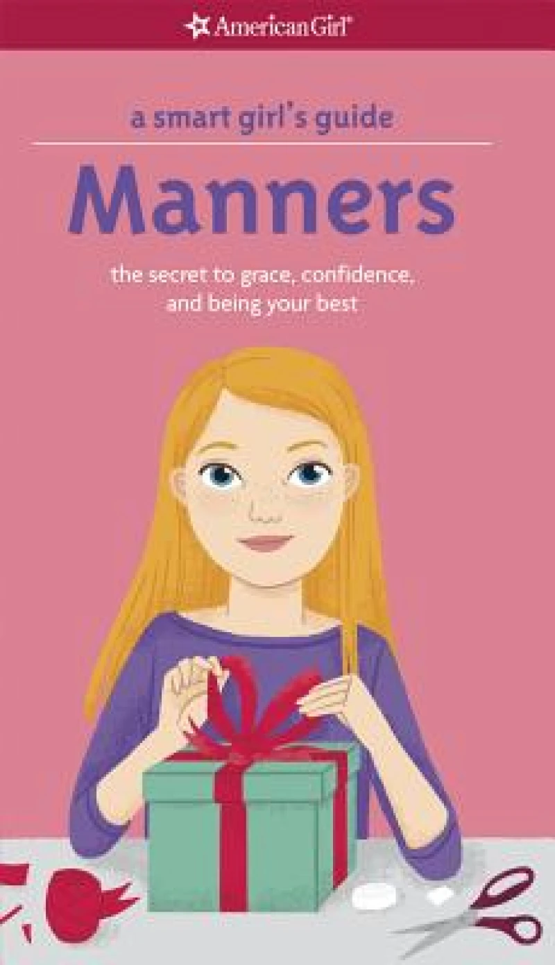 A Smart Girl''s Guide: Manners