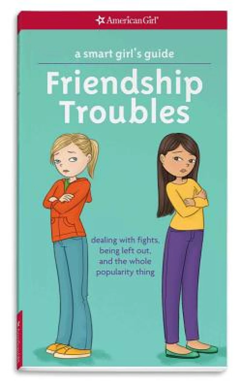 A Smart Girl''s Guide: Friendship Troubles