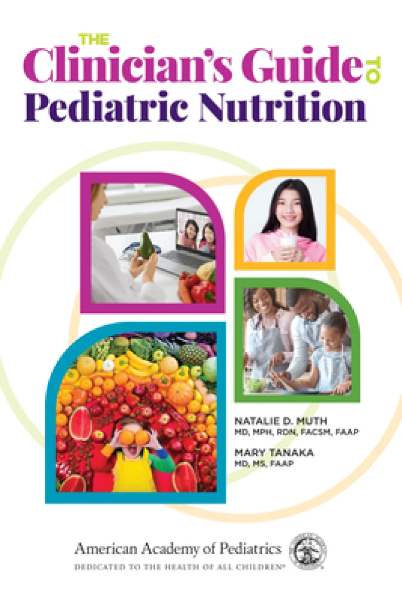 The Clinician''s Guide to Pediatric Nutrition